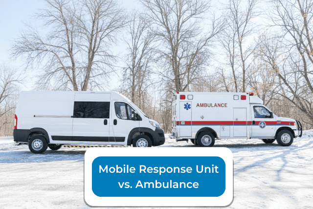 Mobile Response Unit vs. Ambulance