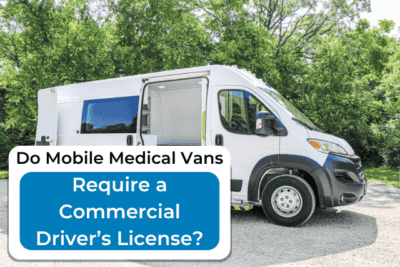 Do Mobile Medical Vans Require a Commercial Driver’s License