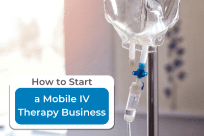 How to Start a Mobile IV Therapy Business